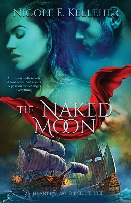 The Naked Moon, Book Three of Heart and Hand Series(English, Paperback, Kelleher Nicole E)