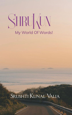 ShruKun - My World Of Words!(Paperback, Srushti Kunal Valia)