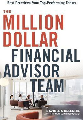 The Million-Dollar Financial Advisor Team(English, Paperback, Mullen, Jr. David J.)