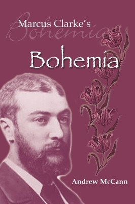 Marcus Clarke's Bohemia(English, Paperback, McCann Andrew)