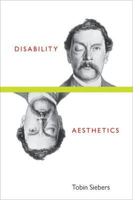 Disability Aesthetics(English, Hardcover, Siebers Tobin Anthony)