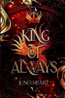 King of Always(English, Paperback, Heart Juno)