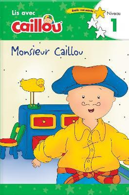Monsieur Caillou - Lis avec Caillou, Niveau 1 (French edition of Caillou: Getting Dressed with Daddy)(English, Paperback, unknown)