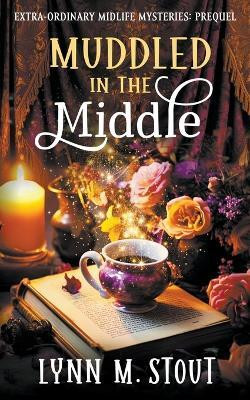 Muddled in the Middle(English, Paperback, Stout Lynn M)