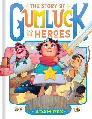 The Story of Gumluck and the Heroes(English, Hardcover, Rex Adam)