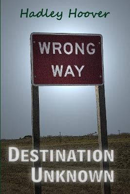 Destination Unknown(English, Paperback, Hoover Hadley)