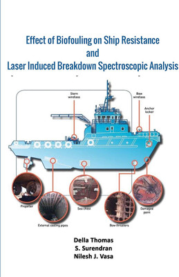 Effect of Biofouling on Ship Resistance and Laser Induced Breakdown Spectroscopic Analysis(Paperback, Della Thomas,S. Surendran,Nilesh J. Vasa)