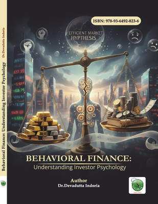 Behavioral Finance: Understanding Investor Psychology(Paperback, Dr.Devadutta Indoria)