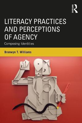 Literacy Practices and Perceptions of Agency(English, Paperback, Williams Bronwyn T.)