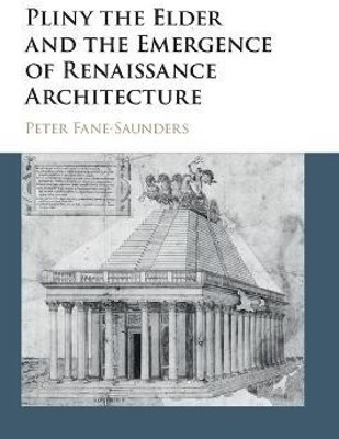 Pliny the Elder and the Emergence of Renaissance Architecture(English, Hardcover, Fane-Saunders Peter)