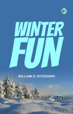 Winter Fun(Paperback, William O. Stoddard)