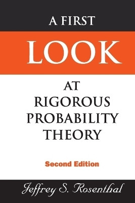 First Look At Rigorous Probability Theory, A (2nd Edition)(English, Paperback, Rosenthal Jeffrey S)