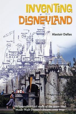 Inventing Disneyland(English, Paperback, Dallas Alastair)
