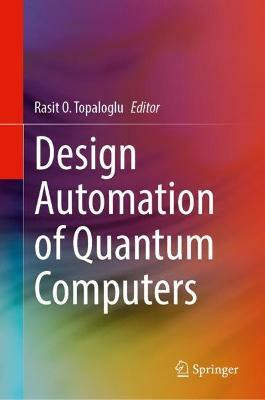 Design Automation of Quantum Computers(English, Hardcover, unknown)