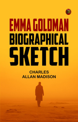 Emma Goldman: Biographical Sketch(Paperback, Charles Allan Madison)