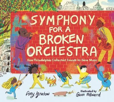 Symphony for a Broken Orchestra: How Philadelphia Collected Sounds to Save Music(English, Hardcover, Ignatow Amy)