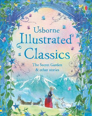 Illustrated Classics The Secret Garden and other stories(English, Paperback, Usborne)