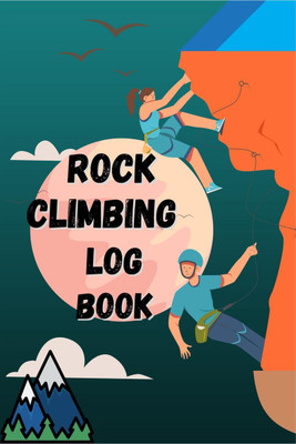 Rock Climbing Log Book  - Climb Notebook & Bouldering Notes with Location,Style,Route,Length,Attempt,Beta,Adeventure(English, Paperback, Curtos Colac)