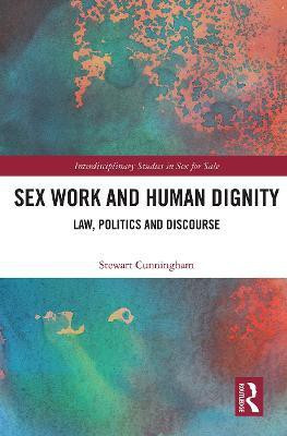 Sex Work and Human Dignity(English, Paperback, Cunningham Stewart)