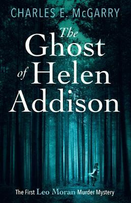 The Ghost of Helen Addison(English, Electronic book text, McGarry Charles E.)