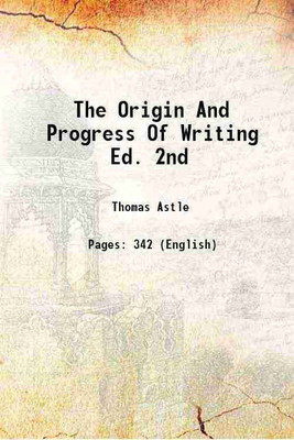 The Origin And Progress Of Writing Ed. 2nd 1803 [Hardcover](Hardcover, Thomas Astle)