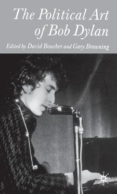 The Political Art of Bob Dylan(English, Hardcover, Boucher David)