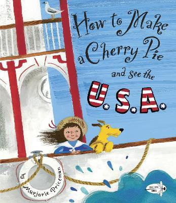 How to Make a Cherry Pie and See the U.S.A.(English, Paperback, Priceman Marjorie)