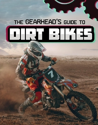 The Gearhead's Guide to Dirt Bikes(English, Paperback, Amstutz Lisa J.)