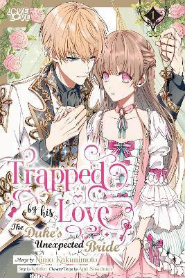 Trapped By His Love: The Duke's Unexpected Bride, Volume 1(English, Paperback, Kotoko)