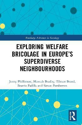 Exploring Welfare Bricolage in Europe's Superdiverse Neighbourhoods(English, Paperback, Phillimore Jenny)