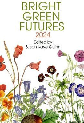 Bright Green Futures(English, Paperback, Quinn Susan Kaye)