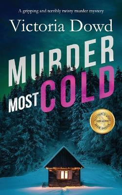 MURDER MOST COLD a gripping and terribly twisty murder mystery(English, Paperback, Dowd Victoria)