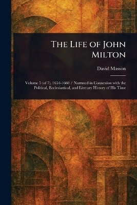 The Life of John Milton(English, Paperback, Masson David)
