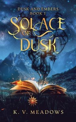 Solace of Dusk(English, Paperback, Meadows K V)