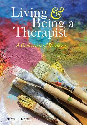 Living & Being a Therapist(English, Paperback, Kottler Jeffrey A. Ph.D.)