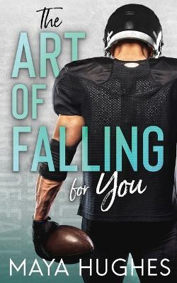 The Art of Falling for You(English, Paperback, Hughes Maya)