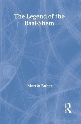 The Legend of the Baal-Shem(English, Hardcover, Buber Martin)