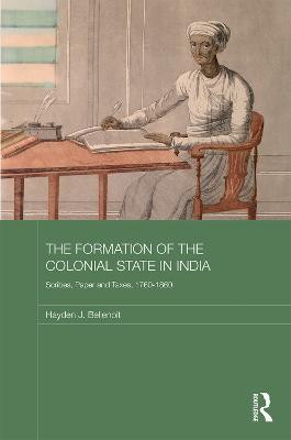The Formation of the Colonial State in India(English, Hardcover, Bellenoit Hayden J.)