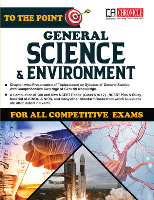 Chronicle To The Point General Science & Environment - for General studies & General Knowledge, The compilation of NCERT Books, IGNOU, NIOS & State Board for all competitive exams(Paperback, Chronicle Editorial Team) Chronicle To The Point General Science & Environment - for General studies & General Knowledge, The compilation of NCERT Books, IGNOU, NIOS & State Board for all competitive exams(Paperback, Chronicle Editorial Team)