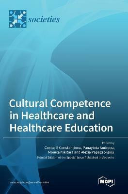 Cultural Competence in Healthcare and Healthcare Education(English, Hardcover, unknown)