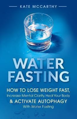 Water Fasting(English, Paperback, McCarthy Kate)