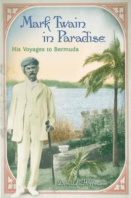 Mark Twain in Paradise Volume 1(English, Hardcover, Hoffmann Donald)