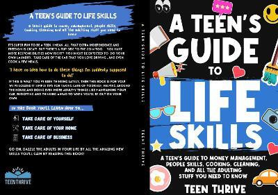 The Teen's Guide to Life Skills:(English, Paperback, Thrive Teen)