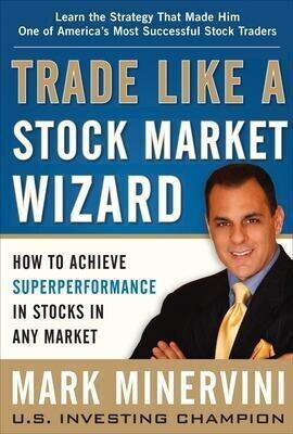 Trade Like a Stock Market Wizard: How to Achieve Super Performance in Stocks in Any Market with 20 Disc(English, Hardcover, Minervini Mark)