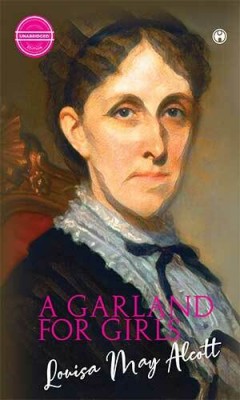 A Garland for Girls(Hardcover, Louisa May Alcott)