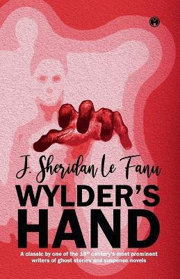 Wylder's Hand(English, Paperback, Le Fanu J Sheridan)