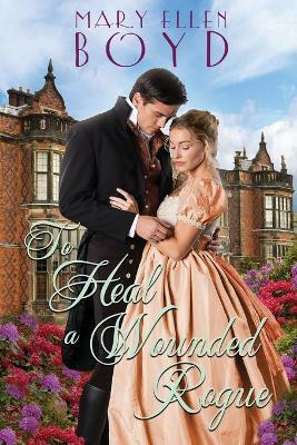 To Heal a Wounded Rogue(English, Paperback, Boyd Mary Ellen)