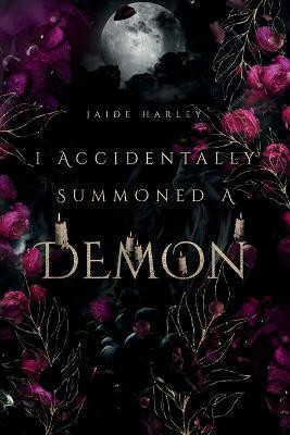 I Accidentally Summoned A Demon(English, Paperback, Harley Jaide)