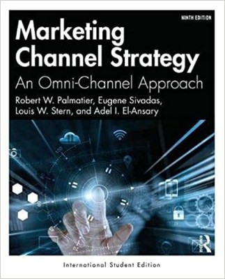 MARKETING CHANNEL STRATEGY 9/ED(Paperback, Robert W. Palmatier)