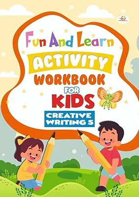 FUN AND LEARN ACTIVITY WORKBOOK FOR KIDS CREATIVE WRITING- 5(Paperback, Jaspreet kohli)